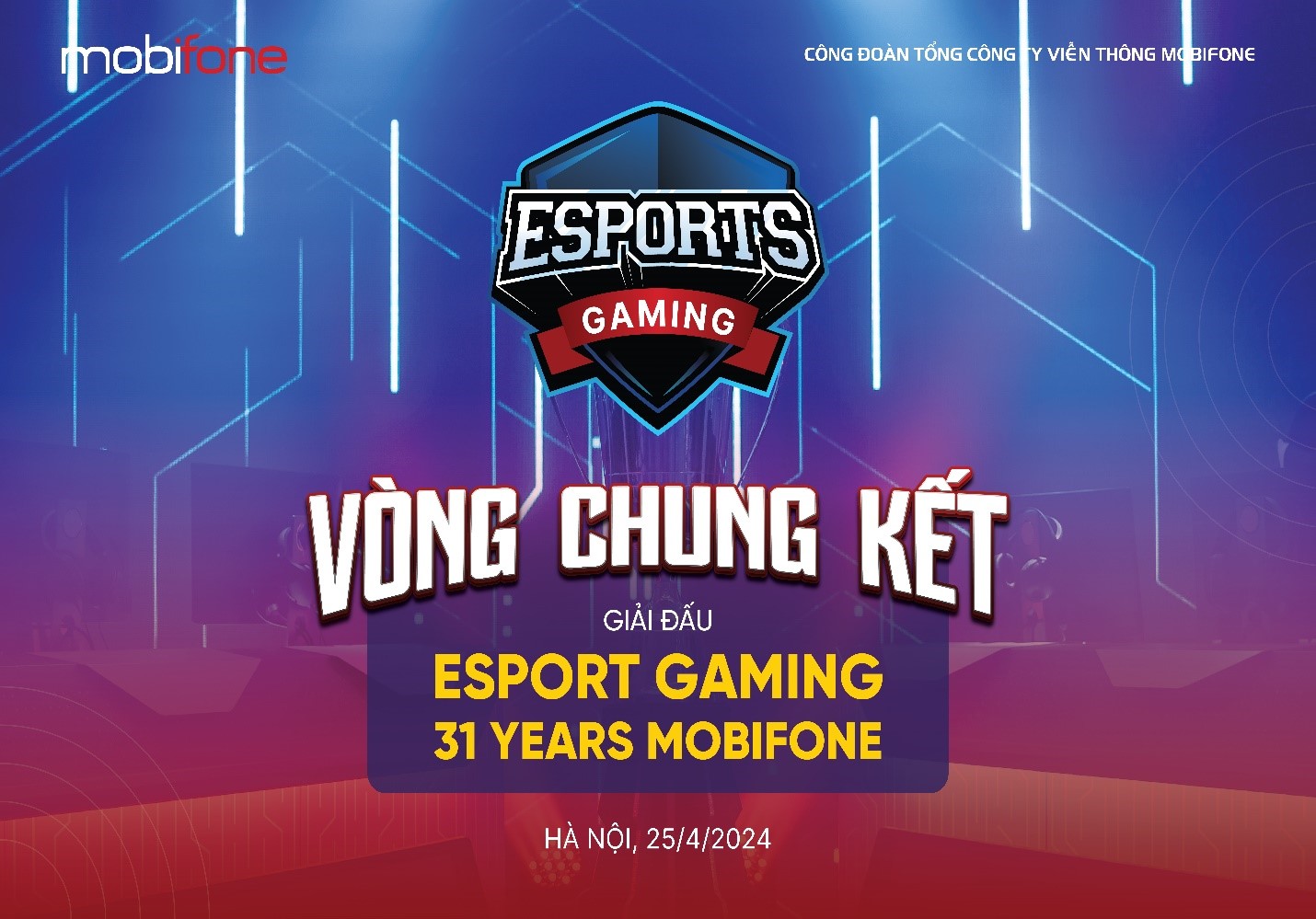 CÔNG ĐOÀN MOBIFONE TỔ CHỨC VÒNG CHUNG KẾT GIẢI ĐẤU ESPORT GAMING 31 YEARS MOBIFONE NĂM 2024